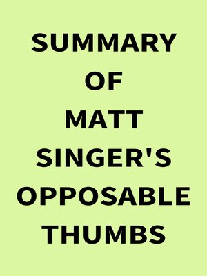 cover image of Summary of Matt Singer's Opposable Thumbs